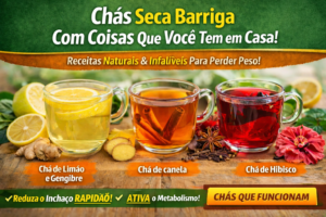 Chás Seca-Barriga: Perca Medidas com Ingredientes que Você Tem em Casa!