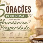 5 Orações Poderosas para atrair Abundância e Prosperidade!